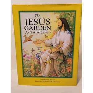 The Jesus Garden: An Easter Legend - Hardcover, by Antoinette Bosco - Good